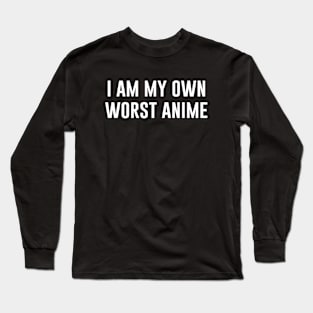 I Am My Own Worst Anime Long Sleeve T-Shirt
